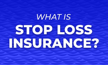 What Is Stop Loss Insurance?